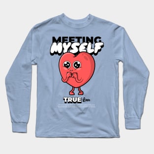 meeting myself is true love Long Sleeve T-Shirt